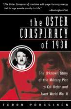 The Oster Conspiracy of 1938: The Unknown Story of the Military Plot to Kill Hitler and Avert World War II