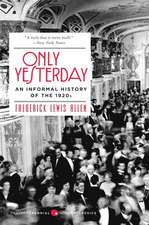 Only Yesterday: An Informal History of the 1920s