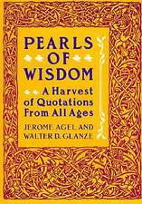 Pearls of Wisdom: A Harvest of Quotations from All Ages