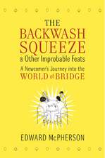 The Backwash Squeeze and Other Improbable Feats