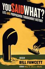 You Said What?: Lies and Propaganda Throughout History