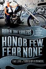 Honor Few, Fear None: The Life and Times of a Mongol