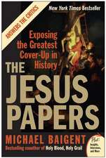 The Jesus Papers: Exposing the Greatest Cover-Up in History