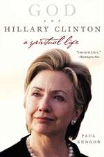 God and Hillary Clinton: A Spiritual Life