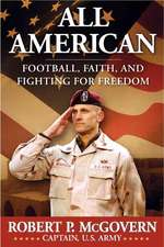 All American: Football, Faith, and Fighting for Freedom