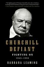 Churchill Defiant: Fighting On: 1945-1955