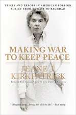 Making War to Keep Peace: Trials and Errors in American Foreign Policy from Kuwait to Baghdad