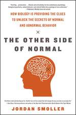 The Other Side of Normal: How Biology Is Providing the Clues to Unlock the Secrets of Normal and Abnormal Behavior