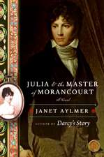 Julia and the Master of Morancourt: A Novel