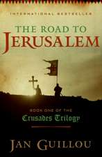 The Road to Jerusalem: Book One of the Crusades Trilogy