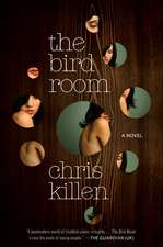 The Bird Room: A Novel