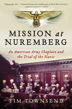 Mission at Nuremberg: An American Army Chaplain and the Trial of the Nazis