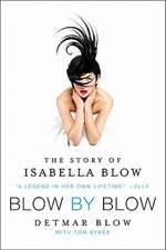 Blow by Blow: The Story of Isabella Blow