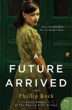 A Future Arrived: A Novel