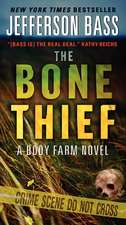 The Bone Thief: A Body Farm Novel