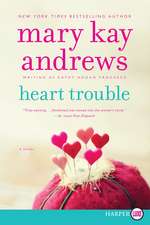 Heart Trouble: A Novel