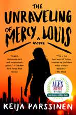 The Unraveling of Mercy Louis: A Novel