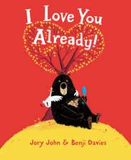 I Love You Already!: A Valentine's Day Book For Kids