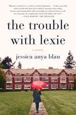 The Trouble with Lexie: A Novel