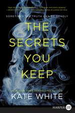 The Secrets You Keep: A Novel