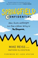 Springfield Confidential: Jokes, Secrets, and Outright Lies from a Lifetime Writing for The Simpsons