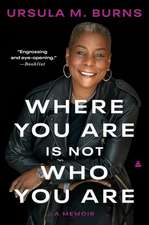 Where You Are Is Not Who You Are: A Memoir