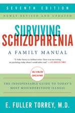 Surviving Schizophrenia, 7th Edition: A Family Manual