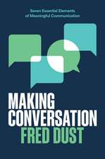 Making Conversation: Seven Essential Elements of Meaningful Communication