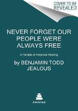 Never Forget Our People Were Always Free: A Parable of American Healing