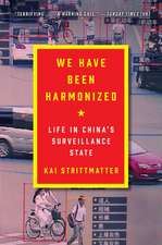 We Have Been Harmonized: Life in China's Surveillance State