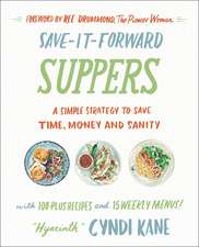 Save-It-Forward Suppers: A Simple Strategy to Save Time, Money, and Sanity