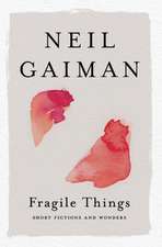 Fragile Things: Short Fictions and Wonders