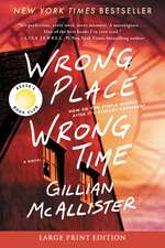 Wrong Place Wrong Time: A Novel