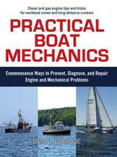 Practical Boat Mechanics: Commonsense Ways to Prevent, Diagnose, and Repair Engines and Mechanical Problems