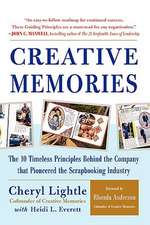 Creative Memories: The 10 Timeless Principles Behind the Company That Pioneered the Scrapbooking Industry