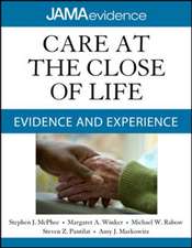 Care at the Close of Life: Evidence and Experience