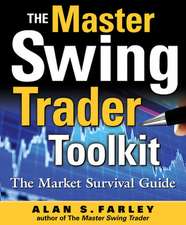 The Master Swing Trader Toolkit: The Market Survival Guide