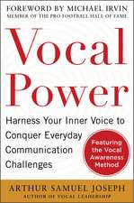 Vocal Power: Harness Your Inner Voice to Conquer Everyday Communication Challenges, with a foreword by Michael Irvin