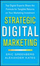 Strategic Digital Marketing: Top Digital Experts Share the Formula for Tangible Returns on Your Marketing Investment