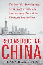 Reconstructing China: The Peaceful Development, Economic Growth, and International Role of an Emerging Super Power