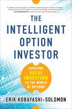 The Intelligent Option Investor: Applying Value Investing to the World of Options