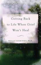 Getting Back to Life When Grief Won't Heal