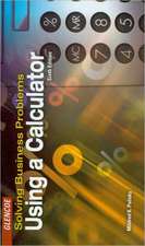 Solving Business Problems Using a Calculator Student Text