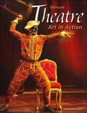 Theatre: Art in Action, Student Edition