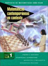 Matematicas Contemporaneas en Contexto, Curso 1, Parte B: Un Planteamiento Unificado