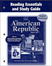 The American Republic Since 1877, Reading Essentials and Study Guide, Student Edition