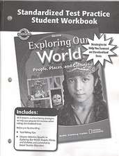 Exploring Our World Standardized Test Practice Student Workbook: People, Places, and Cultures