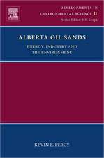 Alberta Oil Sands: Energy, Industry and the Environment