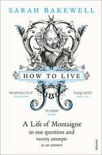 Bakewell, S: How to Live