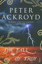 Ackroyd, P: The Fall of Troy